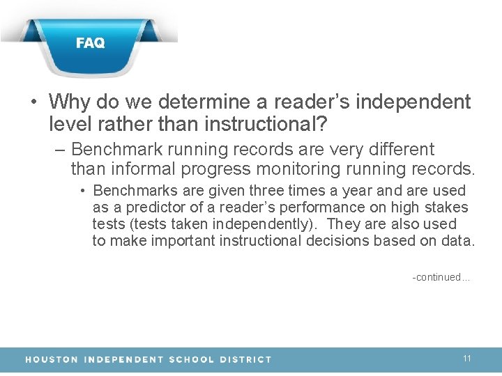 FAQ • Why do we determine a reader’s independent level rather than instructional? –