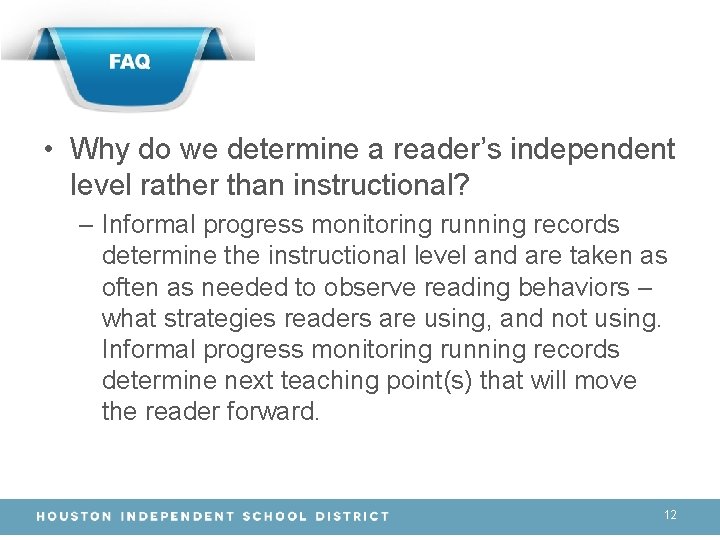  • Why do we determine a reader’s independent level rather than instructional? –