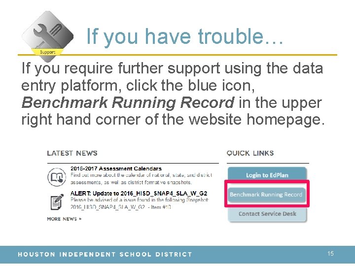 If you have trouble… If you require further support using the data entry platform,