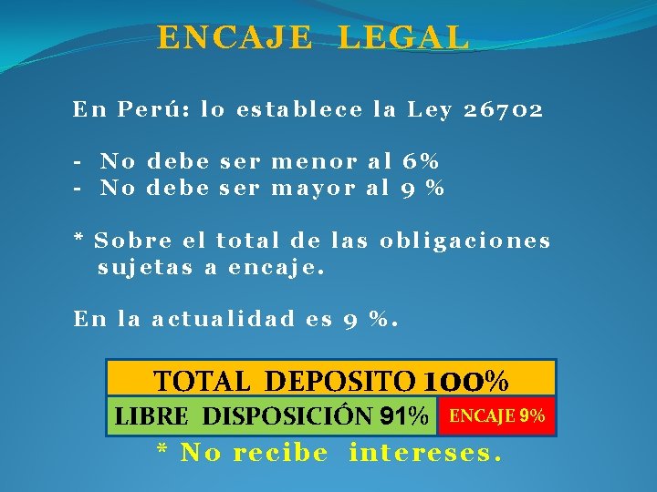 ENCAJE LEGAL En Perú: lo establece la Ley 26702 - No debe ser menor