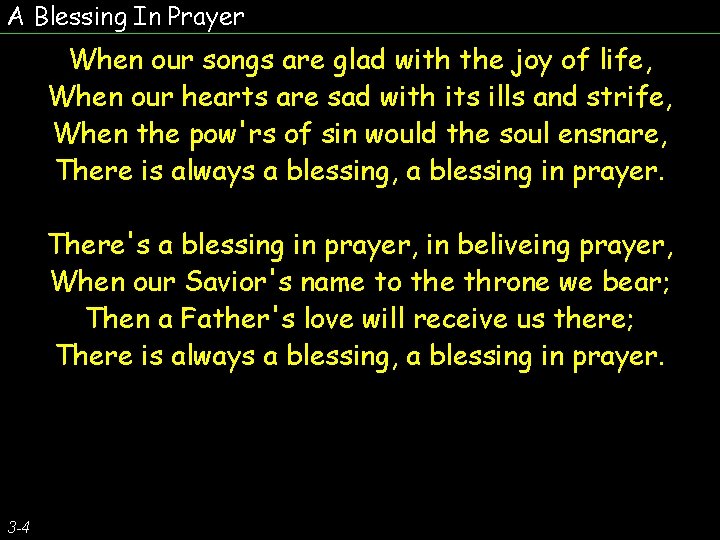 A Blessing In Prayer When our songs are glad with the joy of life,