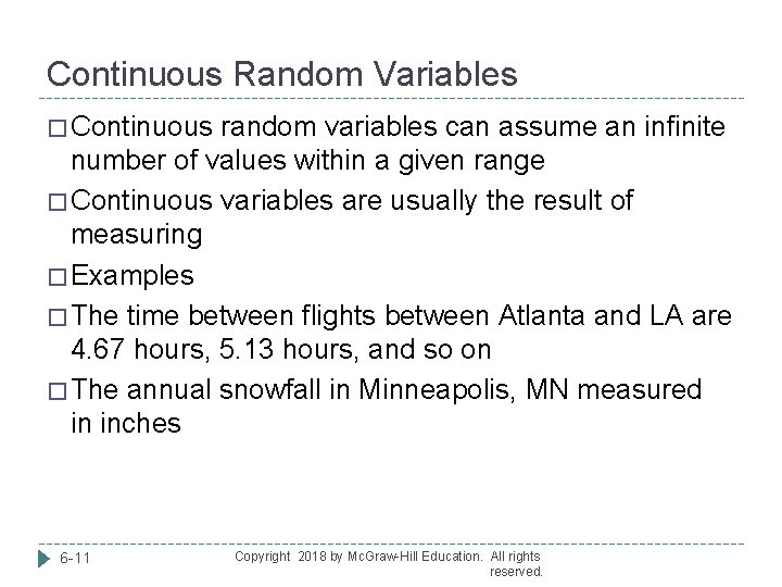 Continuous Random Variables � Continuous random variables can assume an infinite number of values