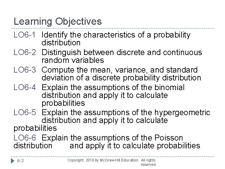 Learning Objectives LO 6 -1 Identify the characteristics of a probability distribution LO 6