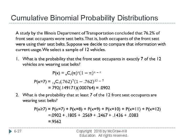 Cumulative Binomial Probability Distributions 6 -27 Copyright 2018 by Mc. Graw-Hill Education. All rights