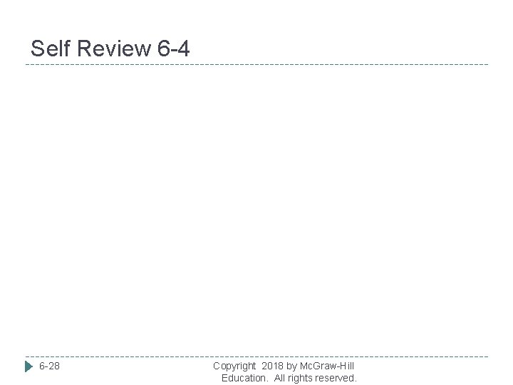 Self Review 6 -4 6 -28 Copyright 2018 by Mc. Graw-Hill Education. All rights