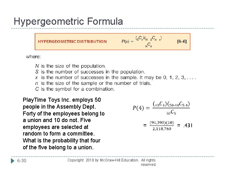 Hypergeometric Formula Play. Time Toys Inc. employs 50 people in the Assembly Dept. Forty
