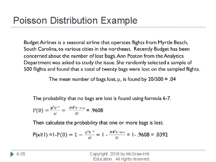 Poisson Distribution Example 6 -35 Copyright 2018 by Mc. Graw-Hill Education. All rights reserved.