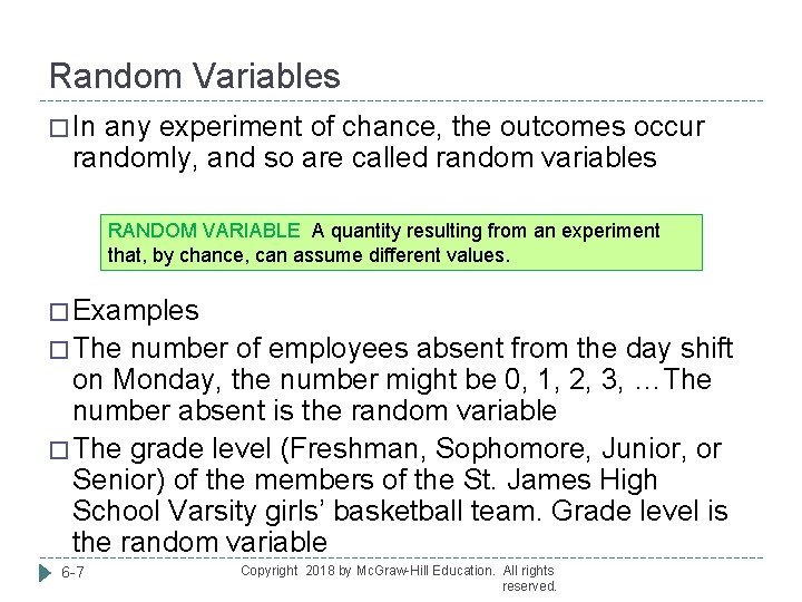 Random Variables � In any experiment of chance, the outcomes occur randomly, and so