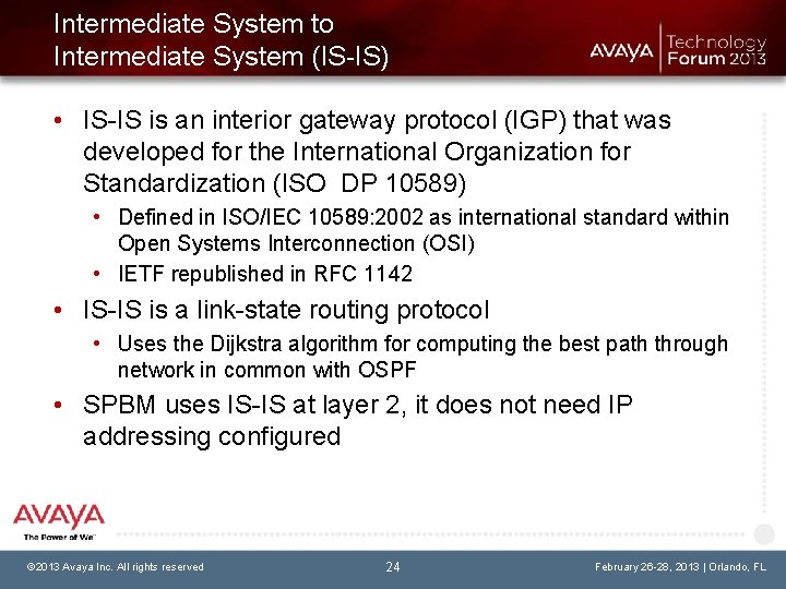Intermediate System to Intermediate System (IS-IS) • IS-IS is an interior gateway protocol (IGP)