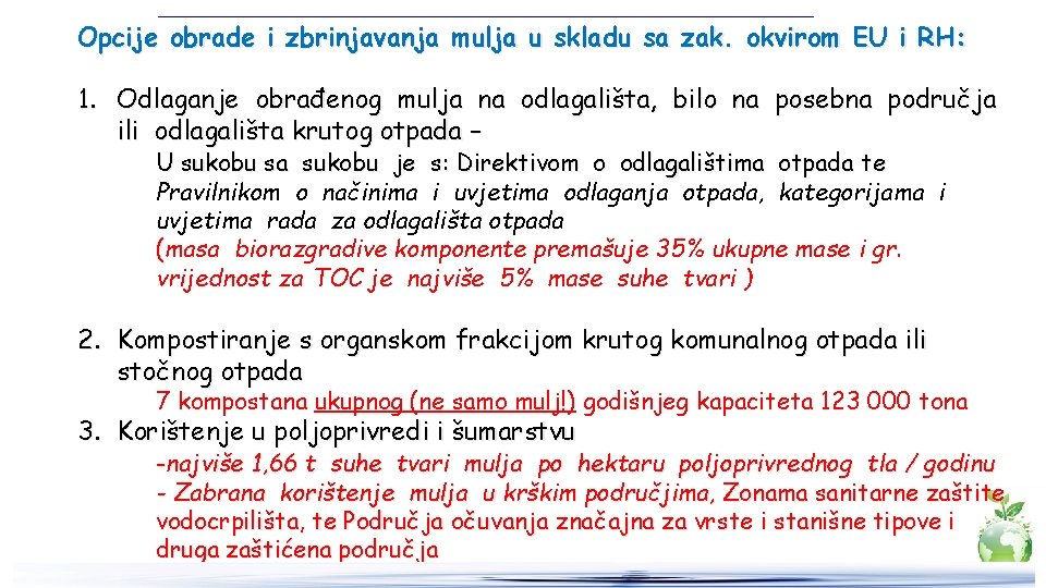 Opcije obrade i zbrinjavanja mulja u skladu sa zak. okvirom EU i RH: 1.