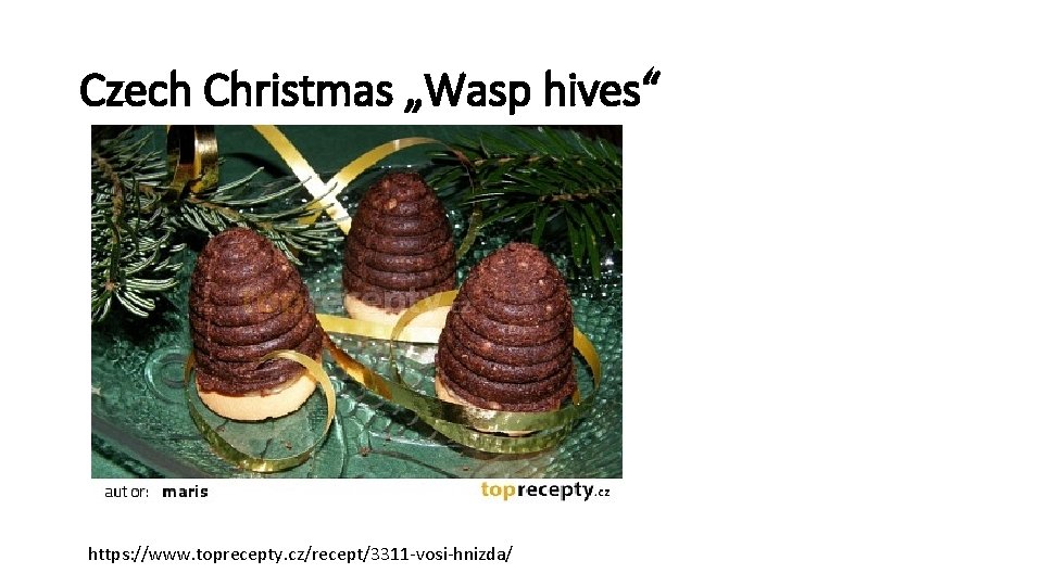 Czech Christmas „Wasp hives“ https: //www. toprecepty. cz/recept/3311 -vosi-hnizda/ 