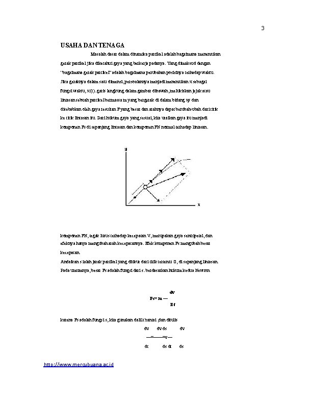 3 USAHA DAN TENAGA Masalah dasar dalam dinamika partikel adalah bagaimana menentukan gerak partikel