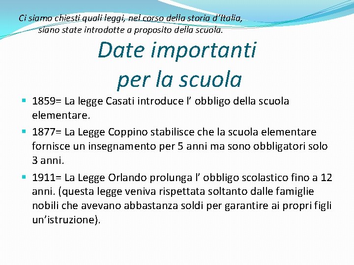 Ci siamo chiesti quali leggi, nel corso della storia d’Italia, siano state introdotte a