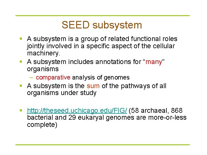 SEED subsystem § A subsystem is a group of related functional roles jointly involved
