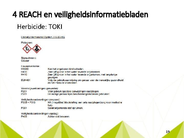 4 REACH en veiligheidsinformatiebladen Herbicide: TOKI 19 