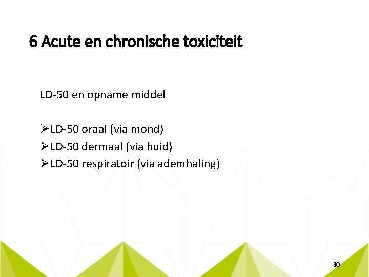 6 Acute en chronische toxiciteit LD-50 en opname middel ØLD-50 oraal (via mond) ØLD-50