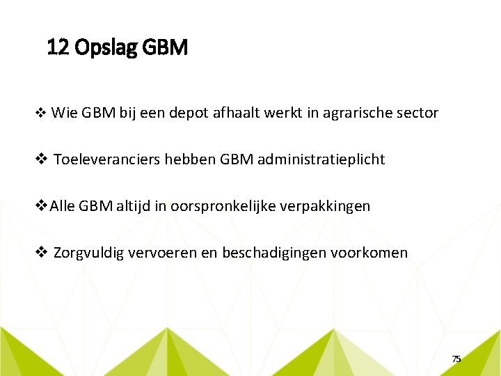 12 Opslag GBM v Wie GBM bij een depot afhaalt werkt in agrarische sector