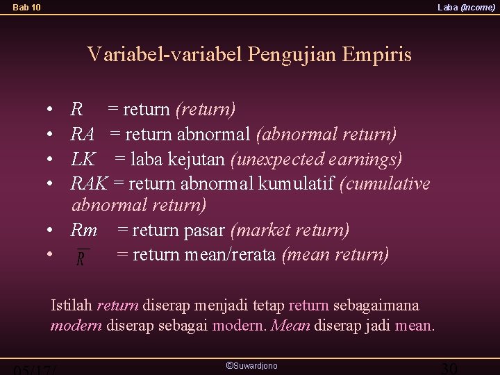 Bab 10 Laba (Income) Variabel-variabel Pengujian Empiris • • R = return (return) RA