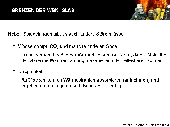 GRENZEN DER WBK: GLAS Neben Spiegelungen gibt es auch andere Störeinflüsse • Wasserdampf, CO