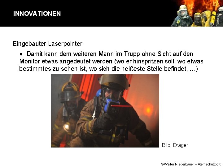 INNOVATIONEN Eingebauter Laserpointer ● Damit kann dem weiteren Mann im Trupp ohne Sicht auf