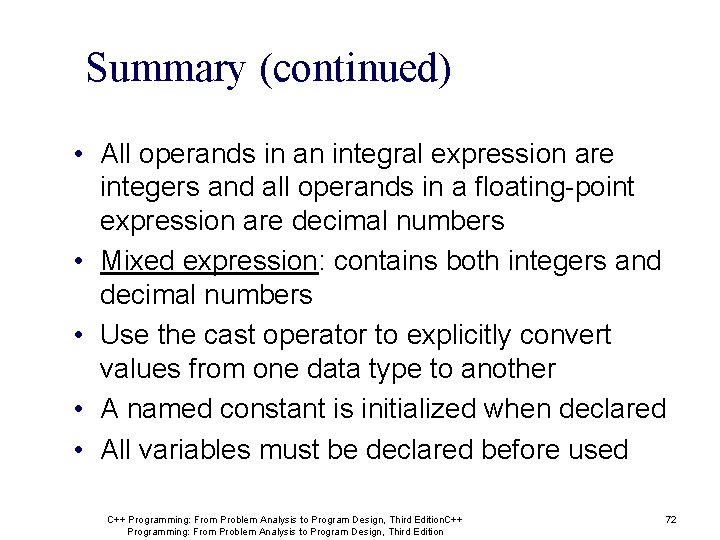Summary (continued) • All operands in an integral expression are integers and all operands Summary (continued) • All operands in an integral expression are integers and all operands