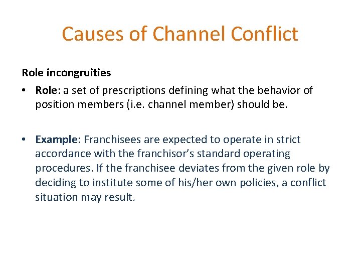 Causes of Channel Conflict Role incongruities • Role: a set of prescriptions defining what