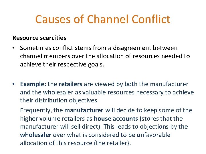 Causes of Channel Conflict Resource scarcities • Sometimes conflict stems from a disagreement between