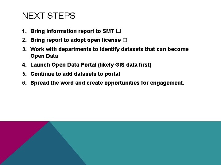 NEXT STEPS 1. Bring information report to SMT � 2. Bring report to adopt