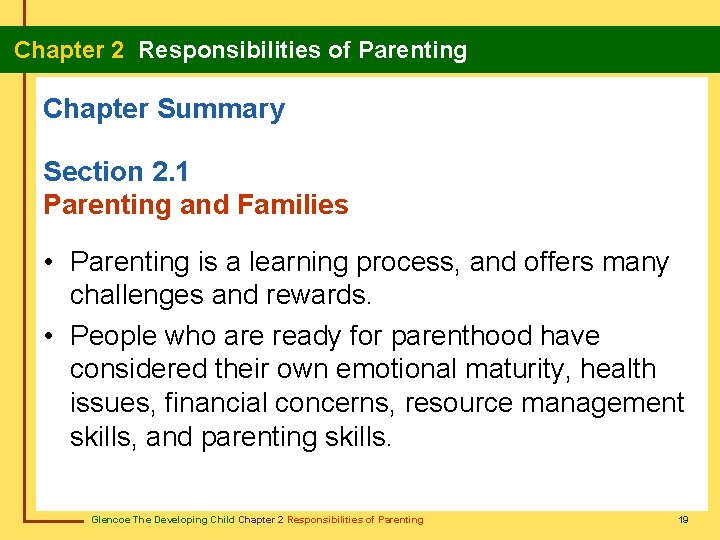  Chapter 2 Responsibilities of Parenting Chapter Summary Section 2. 1 Parenting and Families