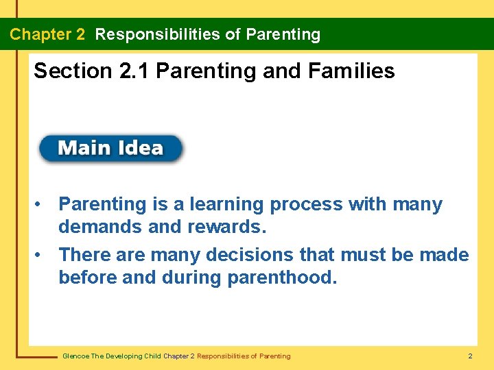  Chapter 2 Responsibilities of Parenting Section 2. 1 Parenting and Families • Parenting