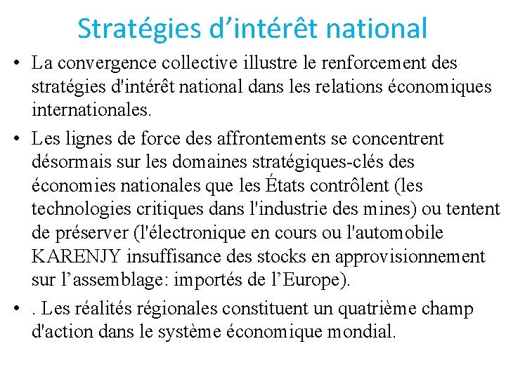 Stratégies d’intérêt national • La convergence collective illustre le renforcement des stratégies d'intérêt national