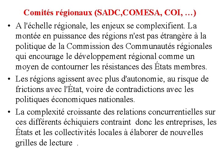 Comités régionaux (SADC, COMESA, COI, …) • A l'échelle régionale, les enjeux se complexifient.
