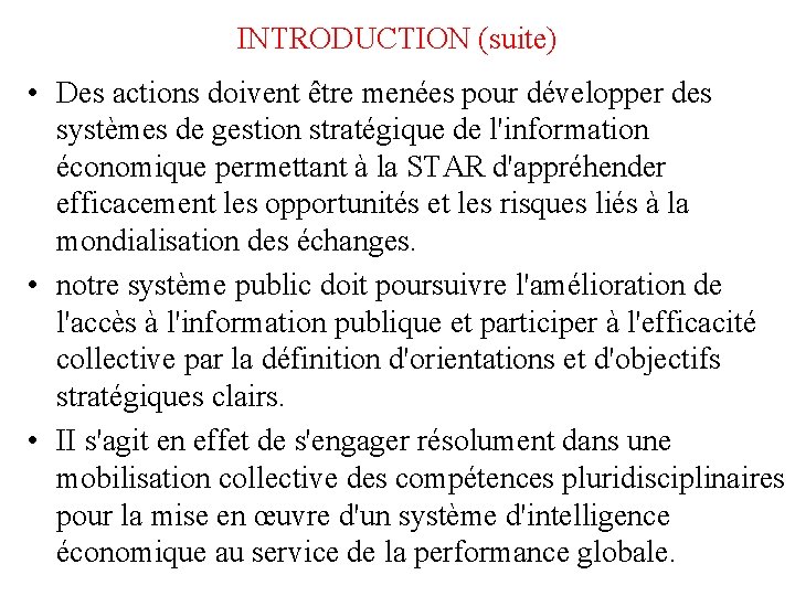 INTRODUCTION (suite) • Des actions doivent être menées pour développer des systèmes de gestion