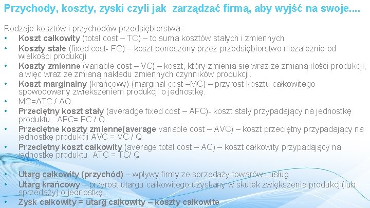 Przychody, koszty, zyski czyli jak zarządzać firmą, aby wyjść na swoje. . Rodzaje kosztów