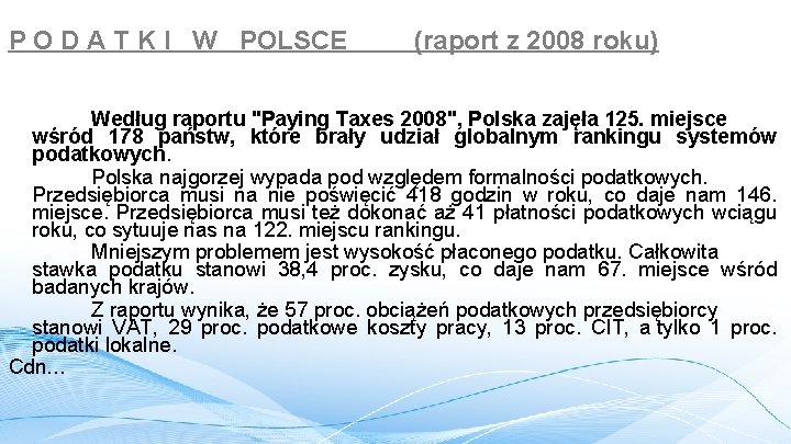 P O D A T K I W POLSCE (raport z 2008 roku) Według