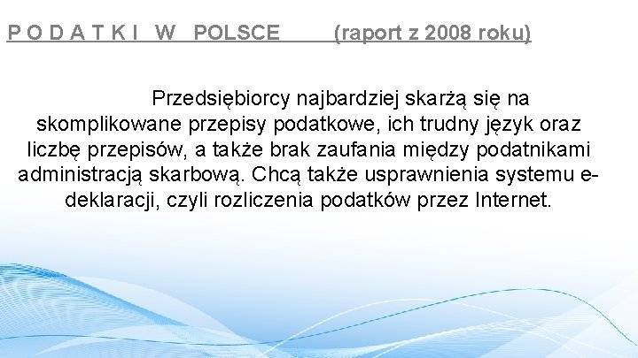 P O D A T K I W POLSCE (raport z 2008 roku) Przedsiębiorcy