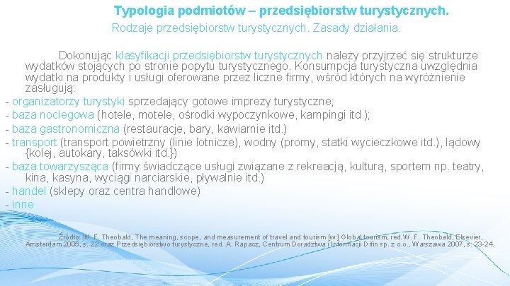 Typologia podmiotów – przedsiębiorstw turystycznych. Rodzaje przedsiębiorstw turystycznych. Zasady działania. Dokonując klasyfikacji przedsiębiorstw turystycznych