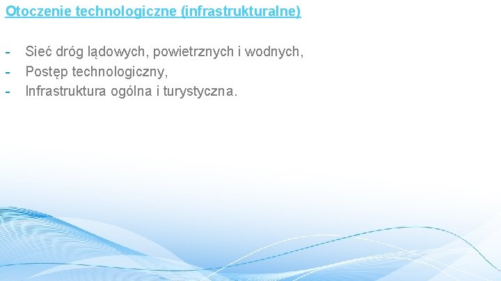 Otoczenie technologiczne (infrastrukturalne) - Sieć dróg lądowych, powietrznych i wodnych, Postęp technologiczny, Infrastruktura ogólna