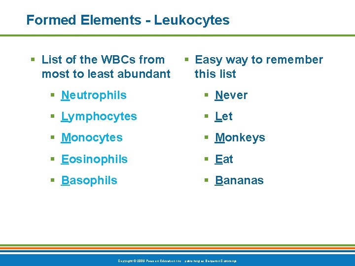 Formed Elements - Leukocytes § List of the WBCs from most to least abundant