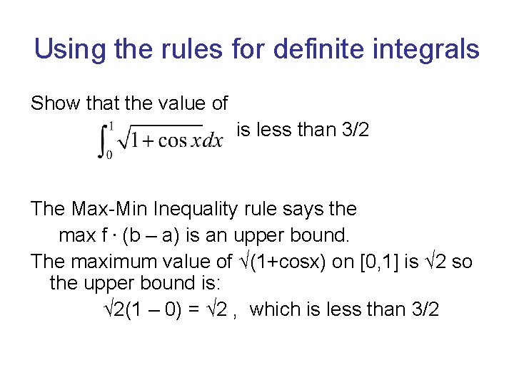Using the rules for definite integrals Show that the value of is less than Using the rules for definite integrals Show that the value of is less than