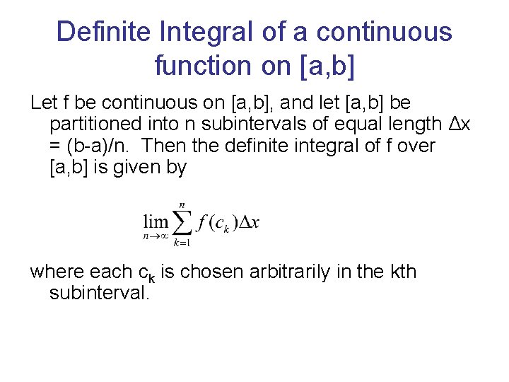 Definite Integral of a continuous function on [a, b] Let f be continuous on