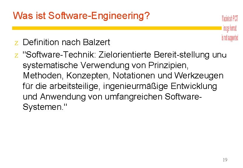 Was ist Software-Engineering? z Definition nach Balzert z "Software-Technik: Zielorientierte Bereit-stellung und systematische Verwendung