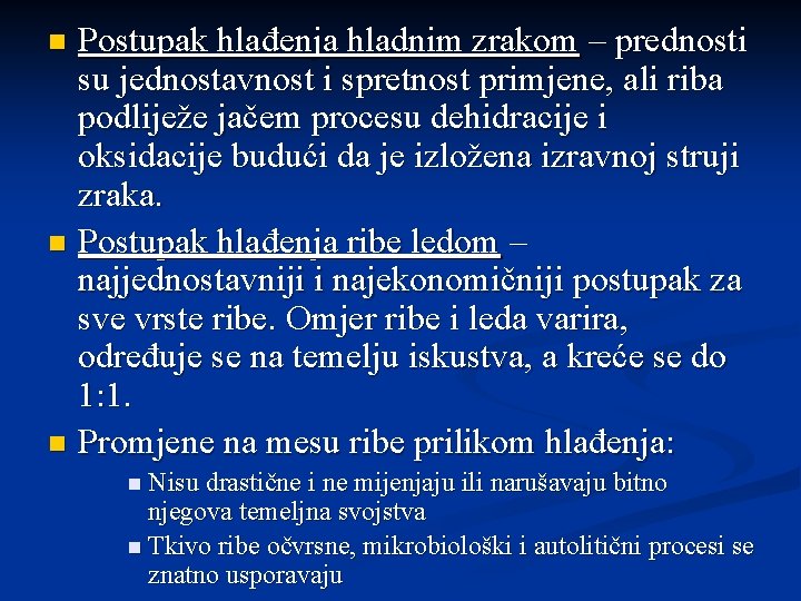 Postupak hlađenja hladnim zrakom – prednosti su jednostavnost i spretnost primjene, ali riba podliježe