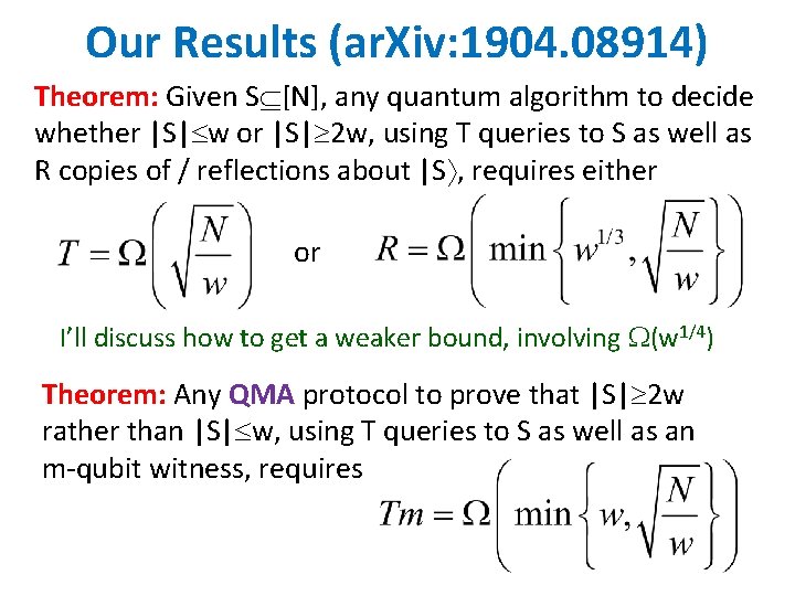 Our Results (ar. Xiv: 1904. 08914) Theorem: Given S [N], any quantum algorithm to