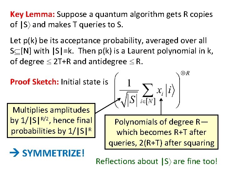 Key Lemma: Suppose a quantum algorithm gets R copies of |S and makes T