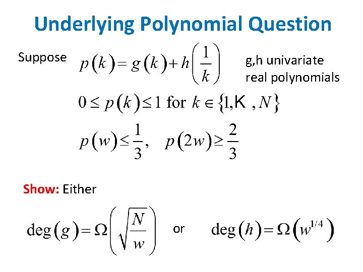 Underlying Polynomial Question Suppose g, h univariate real polynomials Show: Either or 