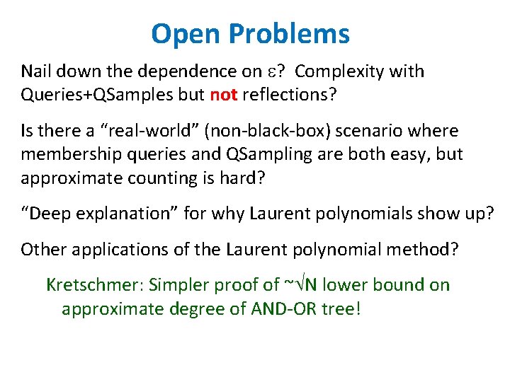 Open Problems Nail down the dependence on ? Complexity with Queries+QSamples but not reflections?
