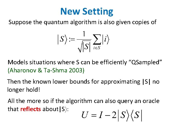 New Setting Suppose the quantum algorithm is also given copies of Models situations where