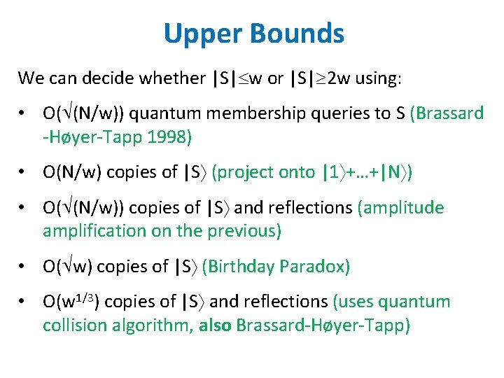 Upper Bounds We can decide whether |S| w or |S| 2 w using: •