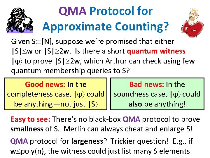 QMA Protocol for Approximate Counting? Given S [N], suppose we’re promised that either |S|